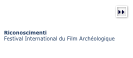 (more)￼



Riconoscimenti 
Festival International du Film Archéologique
