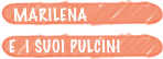  MARILENA 
E  I SUOI PULCINI