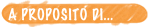 A PROPOSITO DI...