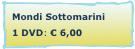 Mondi Sottomarini
1 DVD: € 6,00